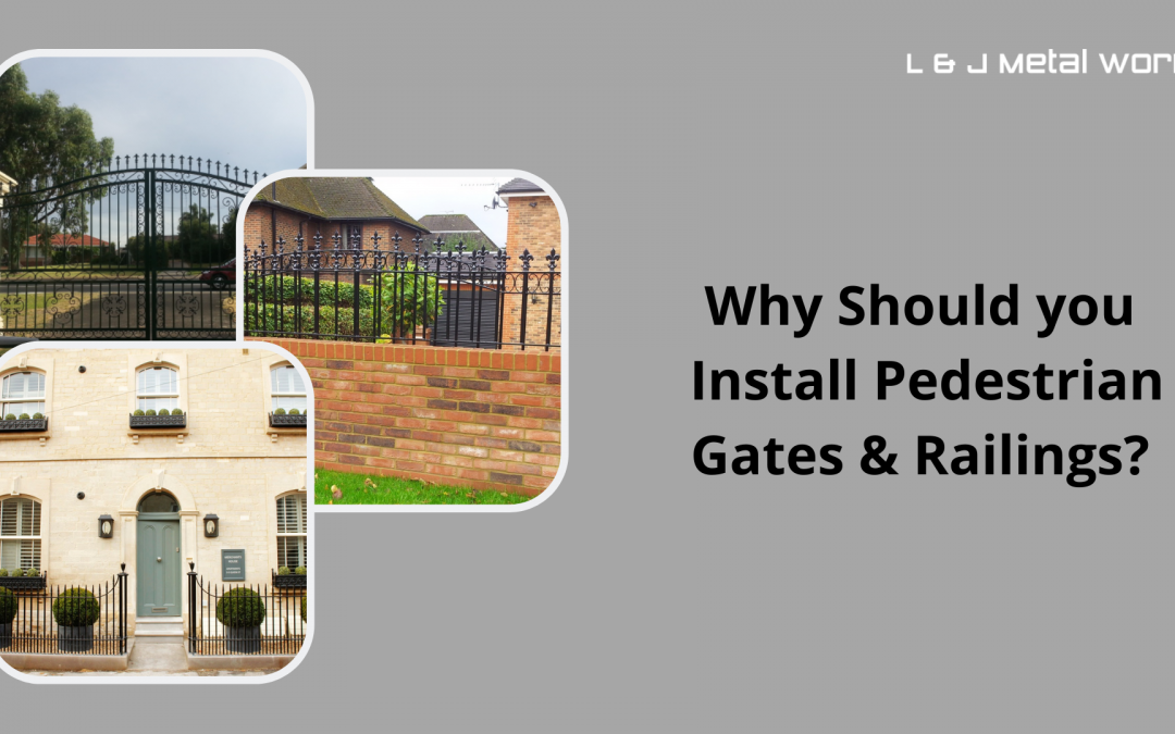 Why Should you Install Pedestrian Gates & Railings?
