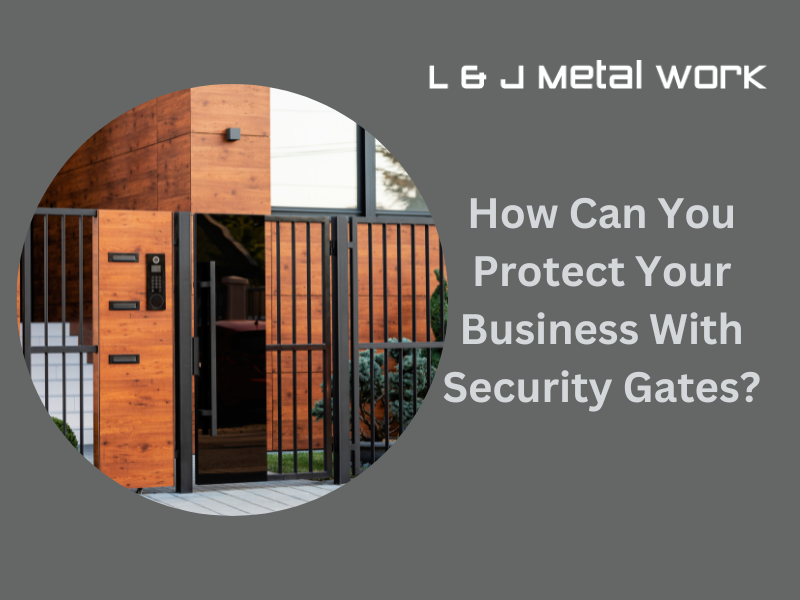 How Can You Protect Your Business With Security Gates?