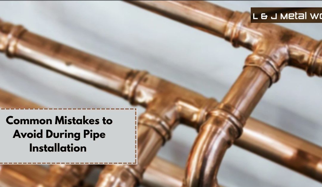 Common Mistakes to Avoid During Pipe Installation